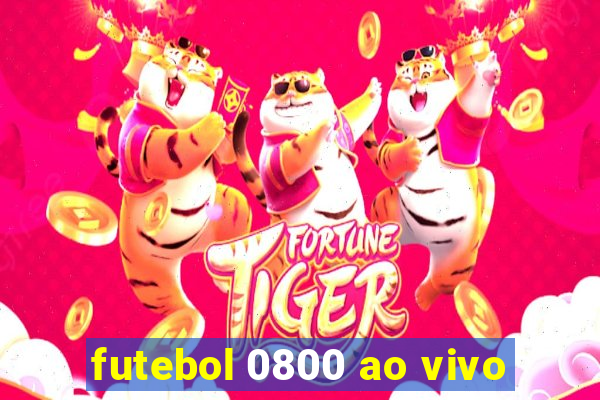 futebol 0800 ao vivo